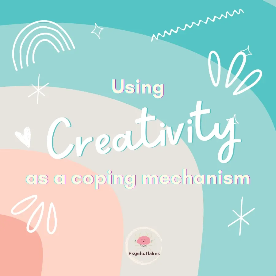 Creativity as a Coping Mechanism